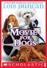 Movie for Dogs - Lois Duncan - 9780545388856
