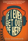 If I Ever Get Out of Here: A Novel with Paintings - Eric Gansworth - 9780545417310