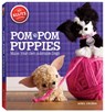 Pom-POM Puppies [With Felt, Yarn, Bead Eyes, Styling Comb, Mini POM-Poms and Glue] - Klutz - 9780545561648