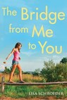 The Bridge from Me to You - Lisa Schroeder - 9780545646659