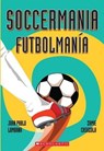 Soccermania / Futbolmanía (Scholastic Bilingual) - Juan Pablo Lombana - 9780545665162