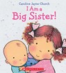 Church, C: I Am a Big Sister - Caroline Jayne Church - 9780545688987