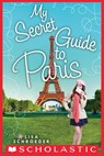 My Secret Guide to Paris - Lisa Schroeder - 9780545709644