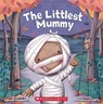 The Littlest Mummy (The Littlest Series) - Brandi Dougherty - 9780545810913