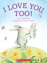 I Love You, Too! - Eve Bunting - 9780545813907