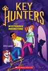 The Mysterious Moonstone (Key Hunters #1): Volume 1 - Eric Luper - 9780545822046