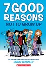 7 Good Reasons Not to Grow Up: A Graphic Novel - Jimmy Gownley - 9780545859325