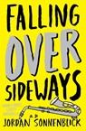 Sonnenblick, J: Falling Over Sideways - Jordan Sonnenblick - 9780545863254