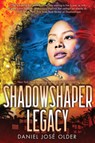 Shadowshaper Legacy (Shadowshaper Cypher, Book 3) - Daniel Jose Older - 9780545953009