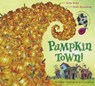 Pumpkin Town! Or, Nothing Is Better and Worse Than Pumpkins - McKy Katie McKy ; Bernasconi Pablo Bernasconi - 9780547181936