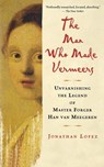 The Man Who Made Vermeers - Jonathan Lopez - 9780547247847