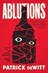 Ablutions - Patrick Dewitt - 9780547335711