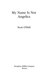 My Name Is Not Angelica - Scott O'Dell - 9780547349770