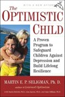 The Optimistic Child - Martin E. P. Seligman ; Karen Reivich ; Lisa Jaycox ; Jane Gillham - 9780547416533