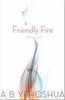 Friendly Fire - A. B. Yehoshua - 9780547427553