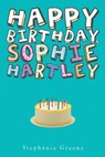 Happy Birthday, Sophie Hartley - Stephanie Greene - 9780547487465