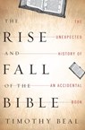 The Rise and Fall of the Bible - Timothy Beal - 9780547504414