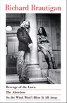Revenge of the Lawn, The Abortion, and So the Wind Won't Blow It All Away - Richard Brautigan - 9780547525679