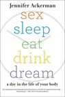 Sex Sleep Eat Drink Dream - Jennifer Ackerman - 9780547526065