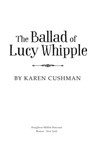 The Ballad of Lucy Whipple - Karen Cushman - 9780547532882