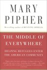 The Middle of Everywhere - Mary Pipher - 9780547542119