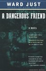 A Dangerous Friend - Ward Just - 9780547561424