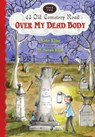Over My Dead Body - Klise Kate Klise ; Klise M. Sarah Klise - 9780547577135