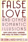 False Love and Other Romantic Illusions - Aimee E. Liu ; Stan J. Katz - 9780547630670