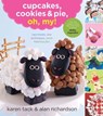 Cupcakes, Cookies & Pie, Oh, My! - Alan Richardson ; Karen Tack - 9780547661223