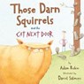 Those Darn Squirrels and the Cat Next Door - Adam Rubin - 9780547772462