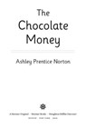 The Chocolate Money - Ashley Prentice Norton - 9780547840581