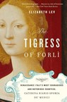 The Tigress of Forli - Lev Elizabeth Lev - 9780547844169