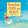 Gretchen Over the Beach - R. W. Alley - 9780547906935