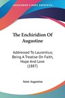 The Enchiridion Of Augustine - Saint Augustine - 9780548738283