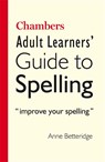 Chambers Adult Learner's Guide to Spelling - Anne Betteridge - 9780550102249