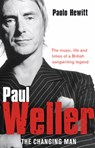 Paul Weller - The Changing Man - Paolo Hewitt - 9780552156097