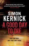 A Good Day to Die - Simon Kernick - 9780552164313