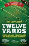Twelve Yards - Ben Lyttleton - 9780552169950