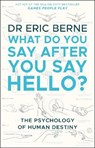 What Do You Say After You Say Hello - Eric Berne - 9780552176224