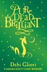 Pure Dead Brilliant - Debi Gliori - 9780552547512