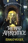 The Mad Apprentice - Django Wexler - 9780552568685