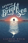 Beyond the Bright Sea - Lauren Wolk - 9780552574303