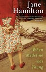 When Madeline Was Young - Jane Hamilton - 9780552773676