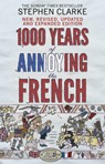 1000 Years of Annoying the French - Stephen Clarke - 9780552779937