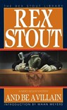 And Be a Villain - Rex Stout - 9780553239317