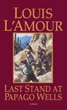 Last Stand at Papago Wells - Louis L'Amour - 9780553258073