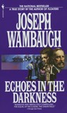 Echoes in the Darkness - Joseph Wambaugh - 9780553269321
