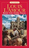 Ride the Dark Trail: The Sacketts - Louis L'Amour - 9780553276824