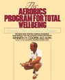 Aerobics Program For Total Well-Being - Kenneth H. Cooper - 9780553346770