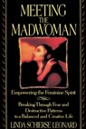 Leonard, L: MEETING THE MADWOMAN - Linda Schierse Leonard - 9780553373189